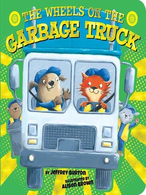 cover image of The Wheels on the Garbage Truck